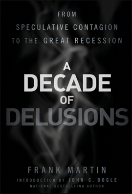 A Decade of Delusions: From Speculative Contagion to the Great Recession